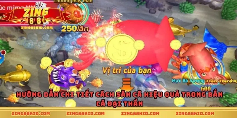 Hướng dẫn chi tiết cách săn cá hiệu quả trong bắn cá Đại Thần