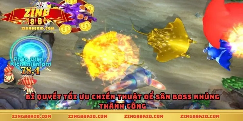 Bí quyết tối ưu chiến thuật để săn boss khủng thành công