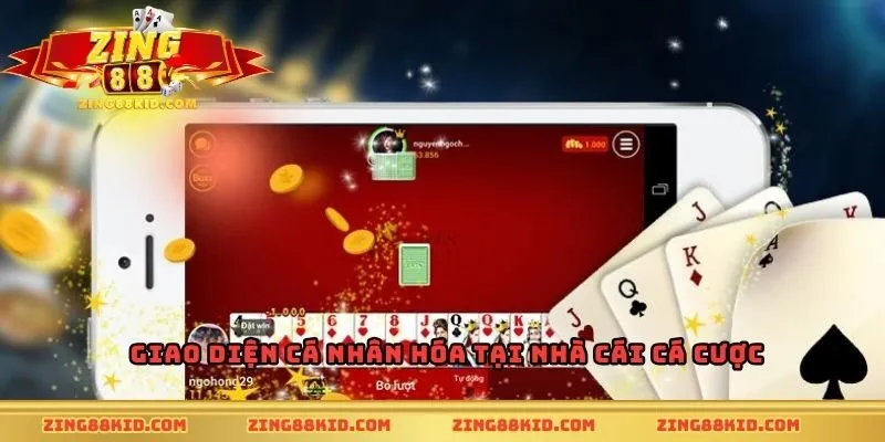 Giao diện cá nhân hóa tại nhà cái cá cược