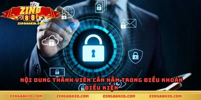 Nội dung thành viên cần nắm trong điều khoản điều kiện