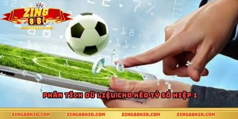 Phân tích dữ liệu cho kèo tỷ số hiệp 1