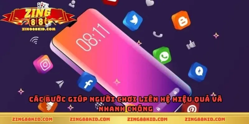 Các bước giúp người chơi liên hệ hiệu quả và nhanh chóng