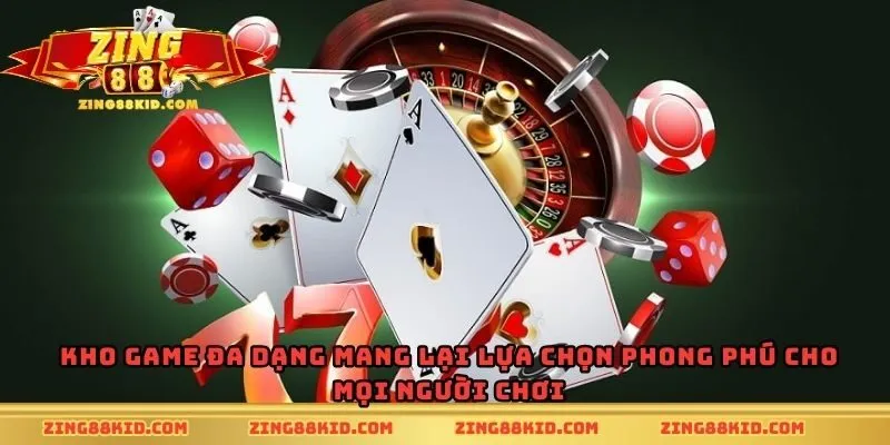 Kho game đa dạng mang lại lựa chọn phong phú cho mọi người chơi